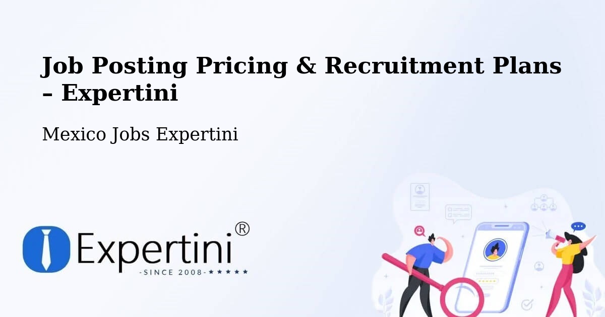 Job Posting Pricing & Recruitment Plans – Corerepe - Corerepe, Mexico Jobs Expertini